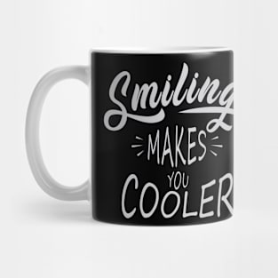 Smiling make you cool Mug